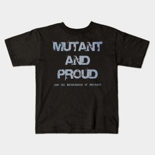 Mutant and proud Kids T-Shirt
